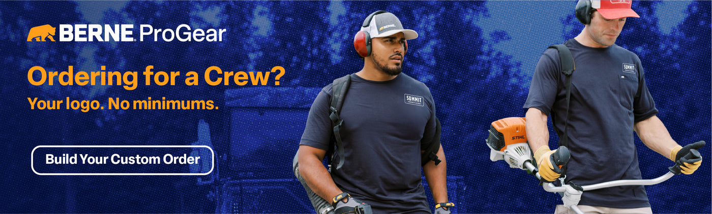 Berne ProGear: Ordering for a Crew? Your Logo. No minimums. Click to Build Your Custom Order